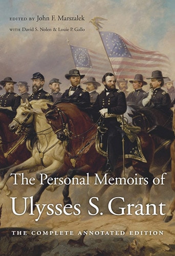 The Personal Memoirs of Ulysses S. Grant: The Complete Annotated Edition